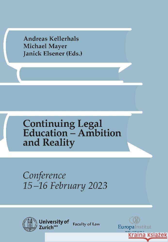 Continuing Legal Education: Ambition and Reality Andreas Kellerhals Andreas Kellerhals Janick Elsener 9783038056294