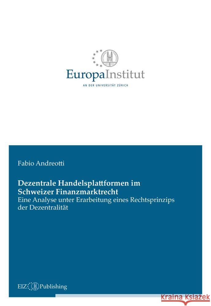 Dezentrale Handelsplattformen im Schweizer Finanzmarktrecht Andreotti, Fabio 9783038056799