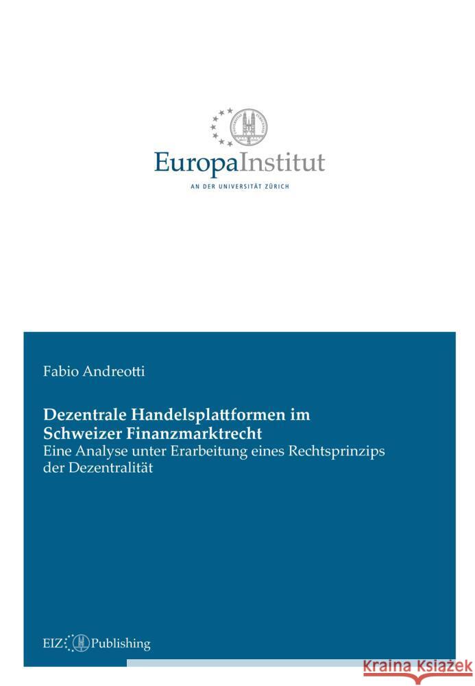 Dezentrale Handelsplattformen im Schweizer Finanzmarktrecht Andreotti, Fabio 9783038056805