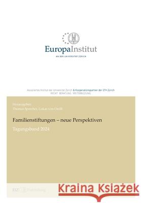 Familienstiftungen - neue Perspektiven: Tagungsband 2024 Thomas Sprecher Thomas Sprecher Lukas Vo 9783038056836