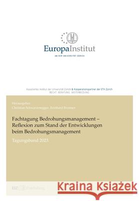 Fachtagung Bedrohungsmanagement - Reflexion zum Stand der Entwicklungen beim Bedrohungsmanagement: Tagungsband 2023 Christian Schwarzenegger Reinhard Brunner Reinhard Brunner 9783038056928