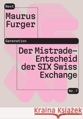 Der Mistrade-Entscheid der SIX Swiss Exchange Maurus Furger 9783038056980