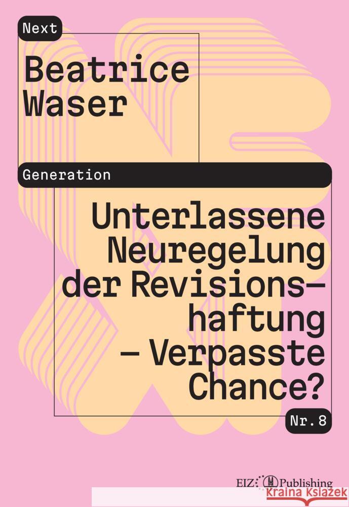 Unterlassene Neuregelung der Revisionshaftung - Verpasste Chance? Beatrice Waser 9783038057154