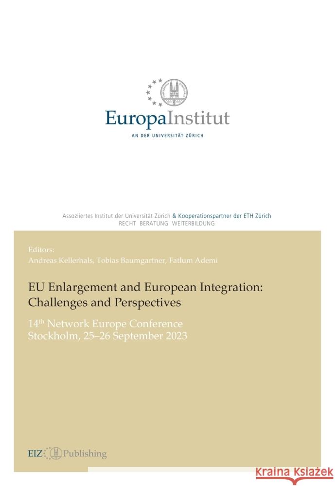 EU Enlargement and European Integration: Challenges and Perspectives:14th Network Europe Conference - Stockholm, 25-26 September 2023 Andreas Kellerhals Andreas Kellerhals Tobias Baumgartner 9783038057222