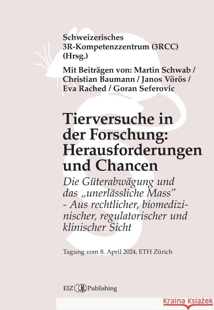 Tierversuche in der Forschung: Herausforderungen und Chancen Baumann, Christian, Rached, Eva, Schwab, Martin E. 9783038057550