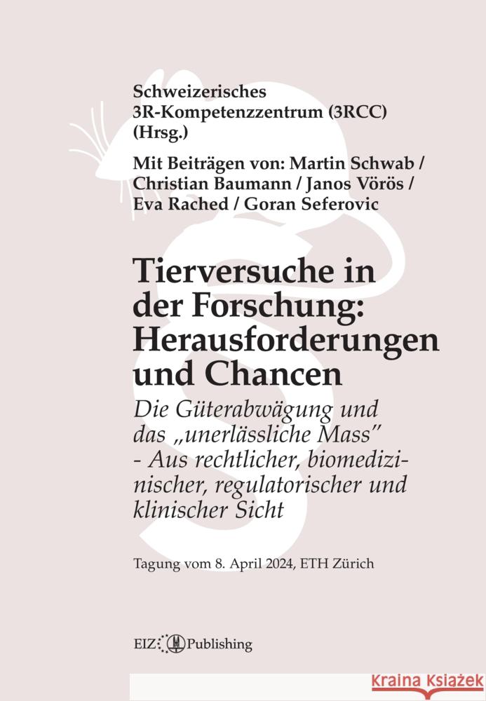 Tierversuche in der Forschung: Herausforderungen und Chancen Baumann, Christian, Rached, Eva, Schwab, Martin E. 9783038057567