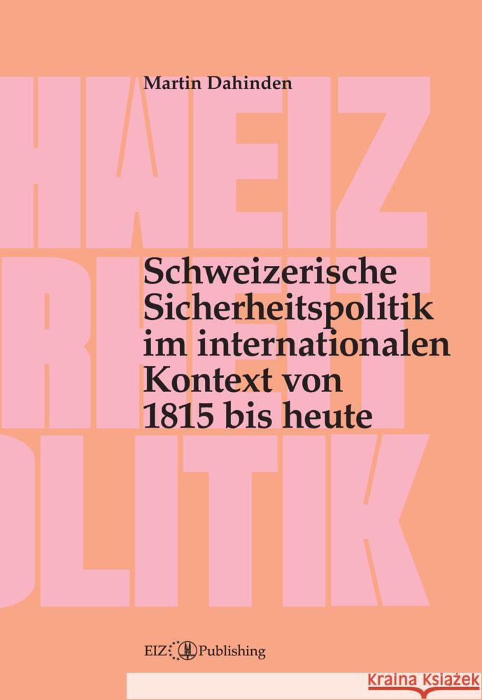 Schweizerische Sicherheitspolitik im internationalen Kontext von 1815 bis heute Dahinden, Martin 9783038057628