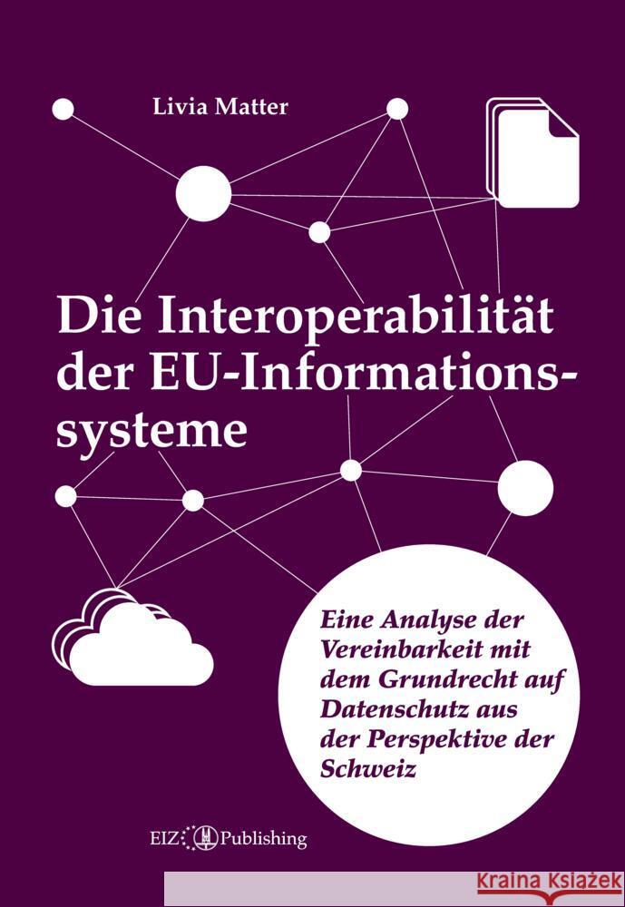 Die Interoperabilität der EU-Informationssysteme Matter, Livia 9783038057963