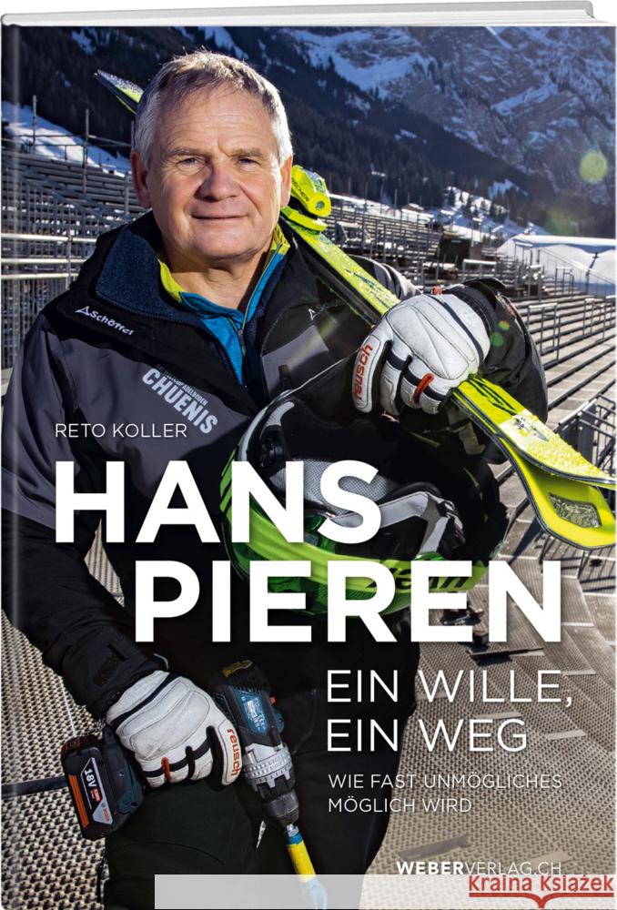 Hans Pieren - Ein Wille, ein Weg Koller, Reto, Pieren, Hans 9783038184058