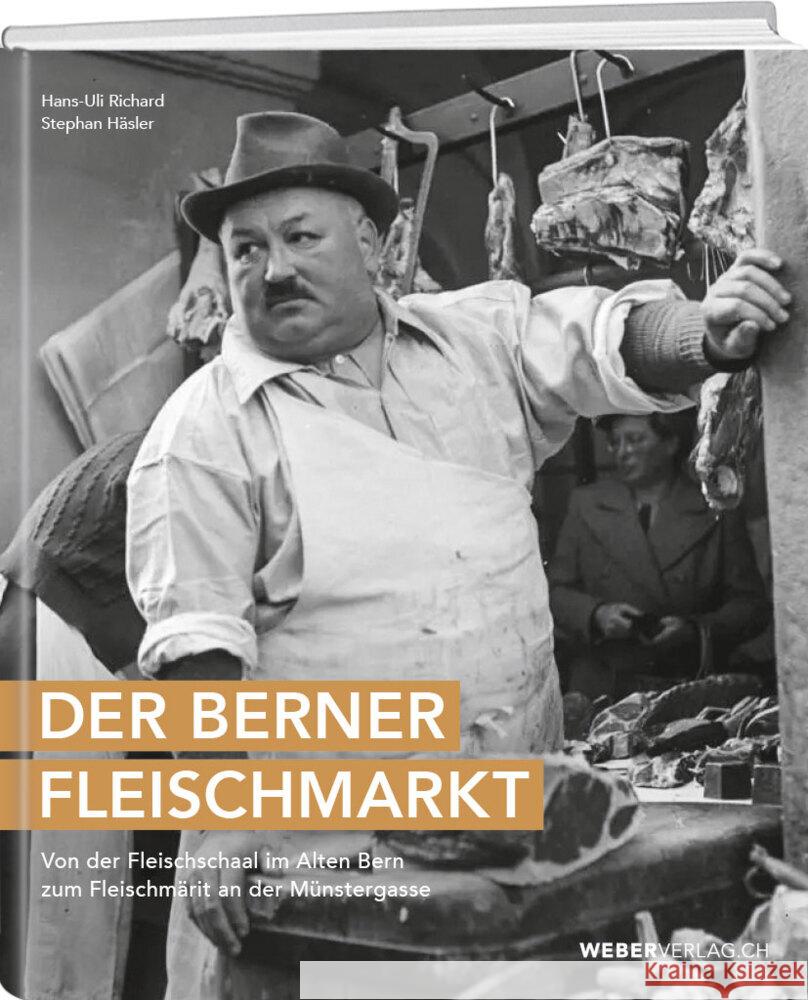 Der Berner Fleischmarkt Richard, Hans-Uli, Häsler, Stefan 9783038184904