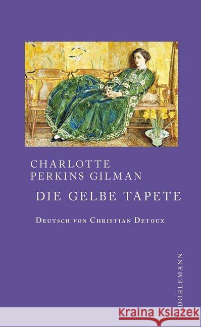 Die gelbe Tapete : Erzählung englisch-deutsch Gilman, Charlotte Perkins 9783038200581