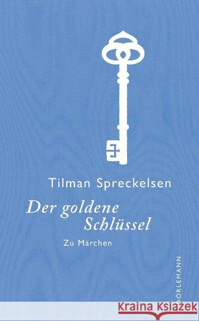 Der goldene Schlüssel Spreckelsen, Tilman 9783038200635