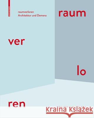 raumverloren : Architektur und Demenz  9783038214670 Birkhäuser