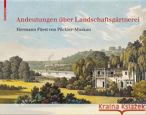 Andeutungen über Landschaftsgärtnerei : Text und Abbildungen des Atlas von 1834 Pückler-Muskau, Hermann 9783038215332 Birkhäuser