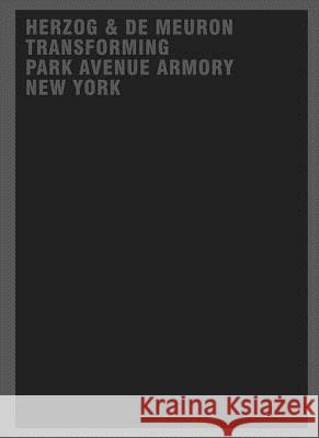 Herzog & de Meuron Transforming Park Avenue Armory New York Gerhard Mack 9783038215462 Birkhauser (De Gruyter)