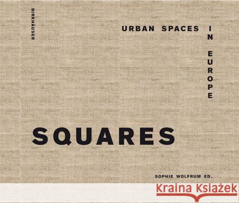 Squares : Urban Spaces in Europe  9783038216490 Birkhäuser