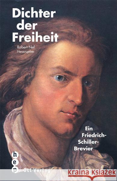 Dichter der Freiheit : Ein Friedrich-Schiller-Brevier Schiller, Friedrich von Nef, Robert  9783038235705 NZZ Libro