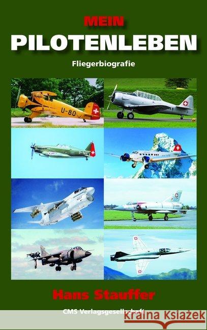 MEIN PILOTENLEBEN Stauffer, Hans 9783038270515 CMS Verlagsgesellschaft