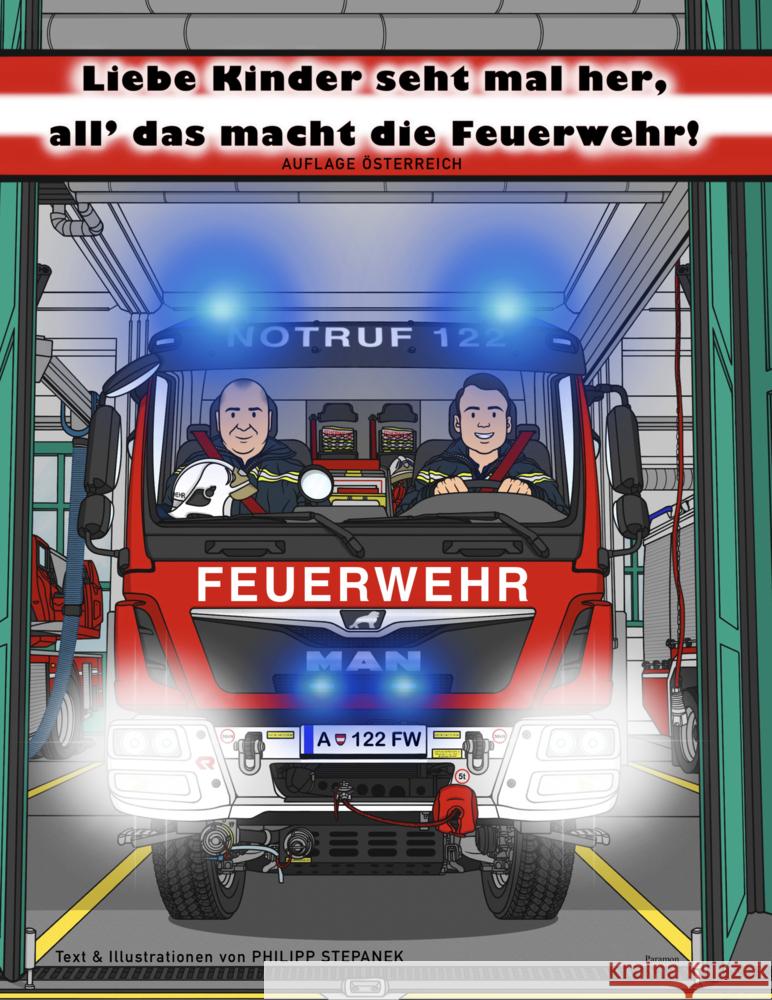 Liebe Kinder seht mal her, all' das macht die Feuerwehr Stepanek, Philipp 9783038304289