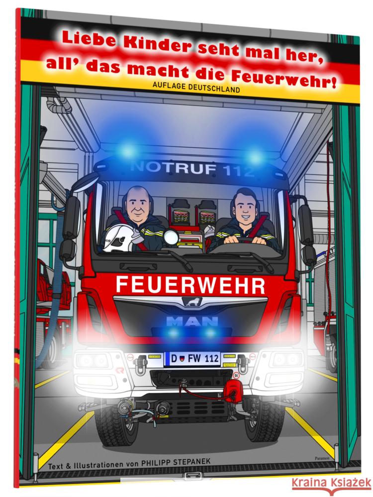 Liebe Kinder seht mal her, all' das macht die Feuerwehr - Auflage Deutschland Stepanek, Philipp 9783038306047