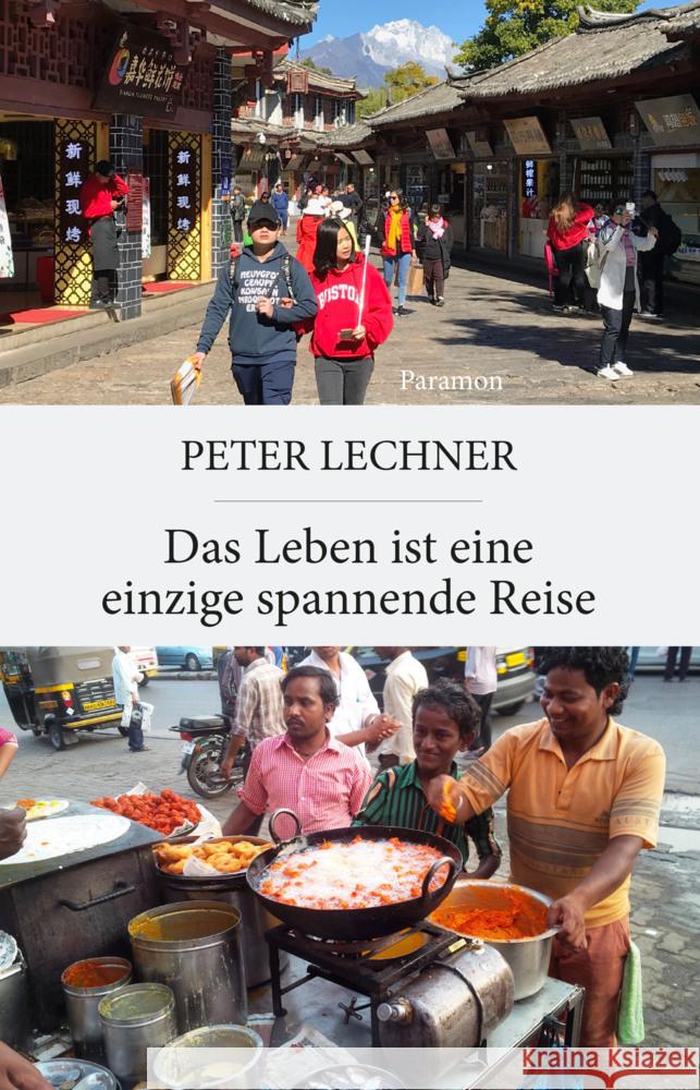 Das Leben ist eine einzige spannende Reise Lechner, Peter 9783038307662