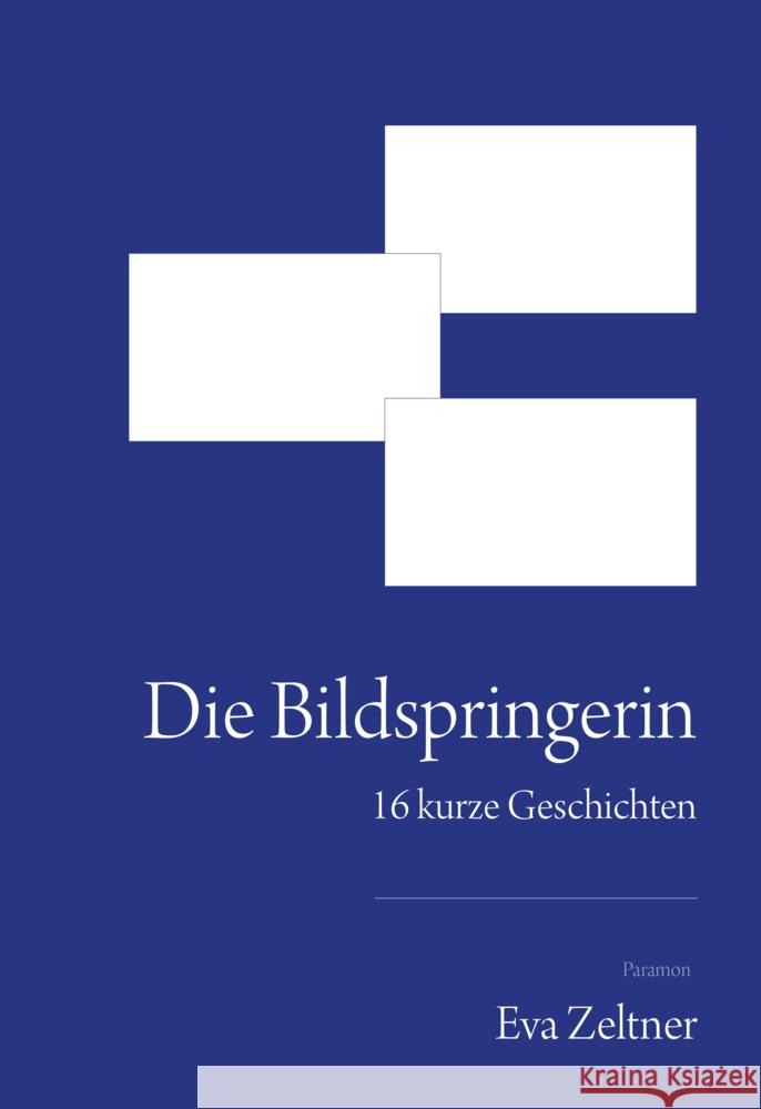 Die Bildspringerin Zeltner, Eva 9783038308232 Europäische Verlagsgesellschaften
