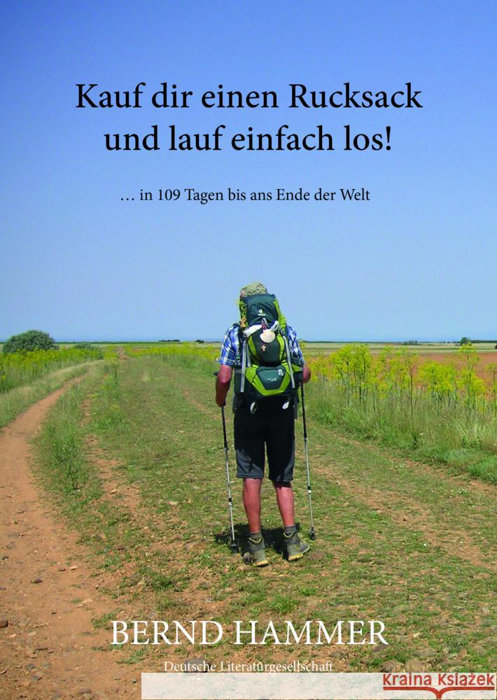 Kauf dir einen Rucksack und lauf einfach los! Hammer, Bernd 9783038313069