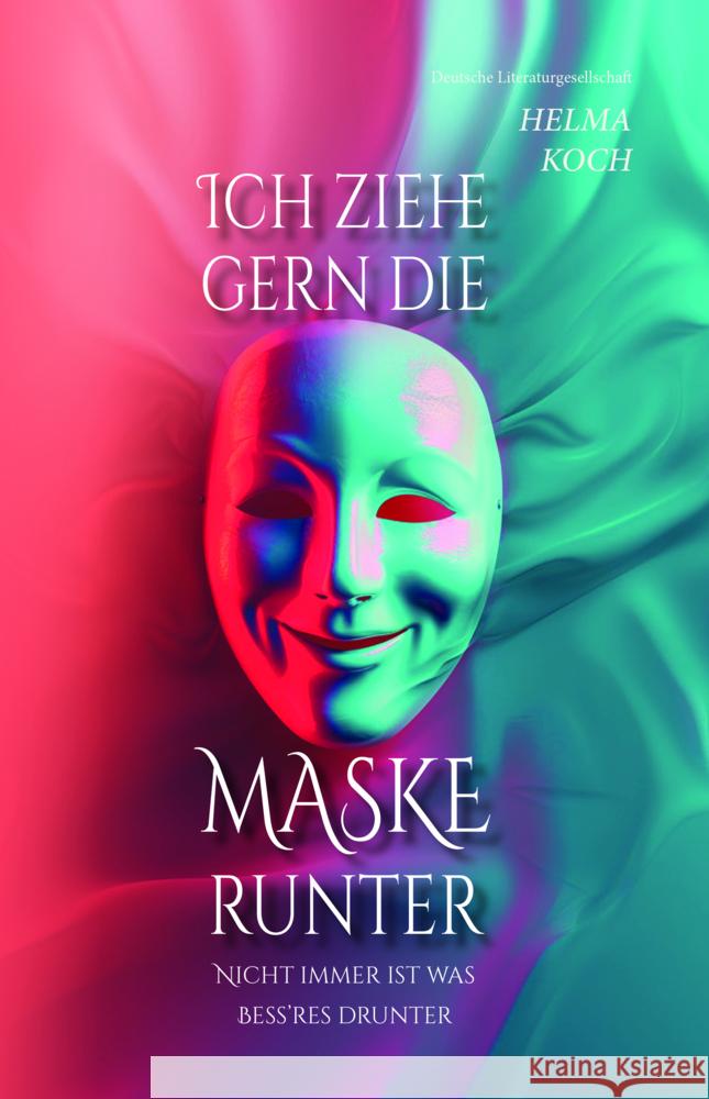 Ich ziehe gern die Maske runter Koch, Helma 9783038313144