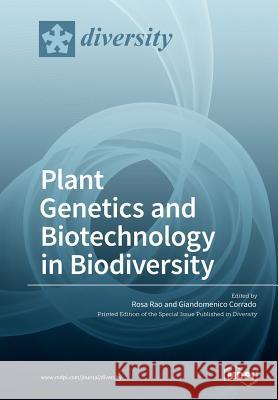 Plant Genetics and Biotechnology in Biodiversity Rosa Rao Giandomenico Corrado 9783038420033 Mdpi AG