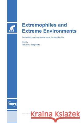 Extremophiles and Extreme Environments Pabulo H Rampelotto 9783038421771