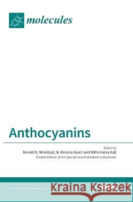 Anthocyanins Ronald E. Wrolstad M. Monica Giusti Wilhelmina Kalt 9783038422280 Mdpi AG