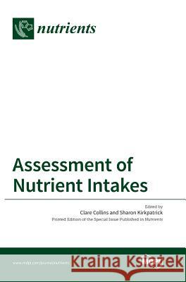 Assessment of Nutrient Intakes Collins Clare Sharon Kirkpatrick 9783038422884