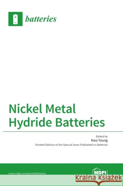 Nickel Metal Hydride Batteries Kwo Young 9783038423027 Mdpi AG