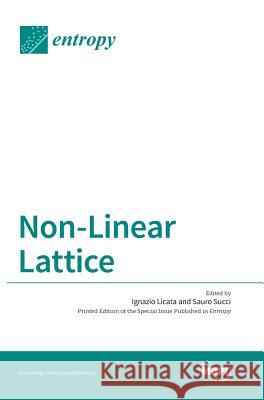 Non-Linear Lattice Ignazio Licata Sauro Succi (Institute for Computing App  9783038423065