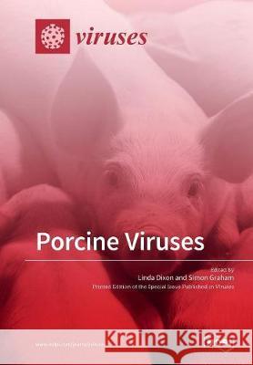 Porcine Viruses Linda Dixon Simon Graham 9783038424727 Mdpi AG