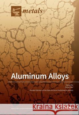 Aluminum Alloys Nong Gao 9783038424741 Mdpi AG