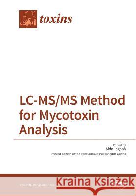 LC-MS/MS Method for Mycotoxin Analysis Laganà, Aldo 9783038426066