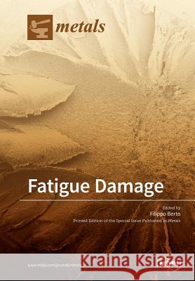 Fatigue Damage Filippo Berto 9783038426240