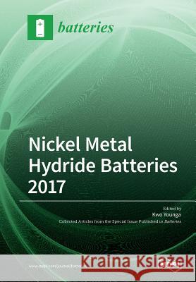 Nickel Metal Hydride Batteries 2017 Kwo Young 9783038428282 Mdpi AG