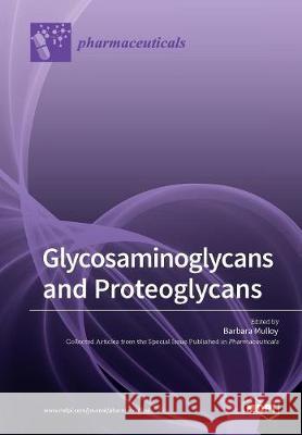 Glycosaminoglycans and Proteoglycans Barbara Mulloy 9783038428350