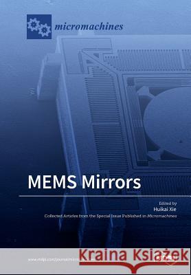 MEMS Mirrors Xie, Huikai 9783038428671 Mdpi AG