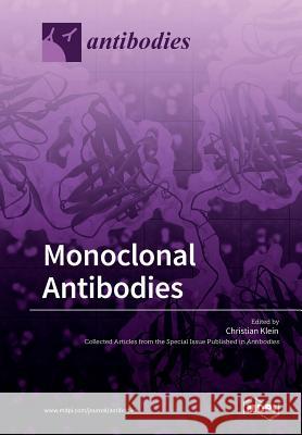 Monoclonal Antibodies Christian Klein 9783038428756 Mdpi AG