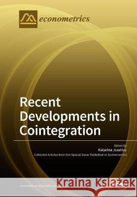 Recent Developments in Cointegration Katarina Juselius 9783038429555 Mdpi AG