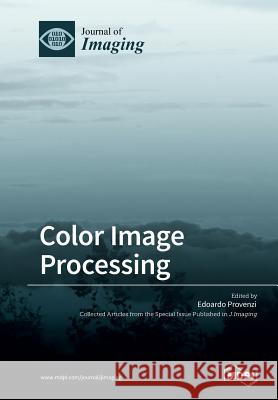 Color Image Processing Edoardo Provenzi 9783038429579 Mdpi AG