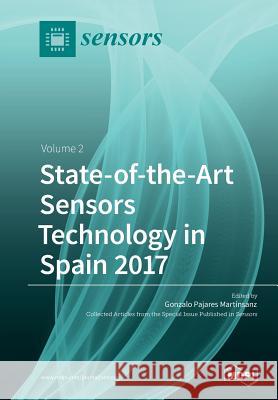 State-of-the-Art Sensors Technology in Spain 2017: Volume 2 Martinsanz, Gonzalo Pajares 9783038429593