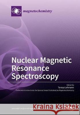 Nuclear Magnetic Resonance Spectroscopy Teresa Lehmann 9783038429937 Mdpi AG