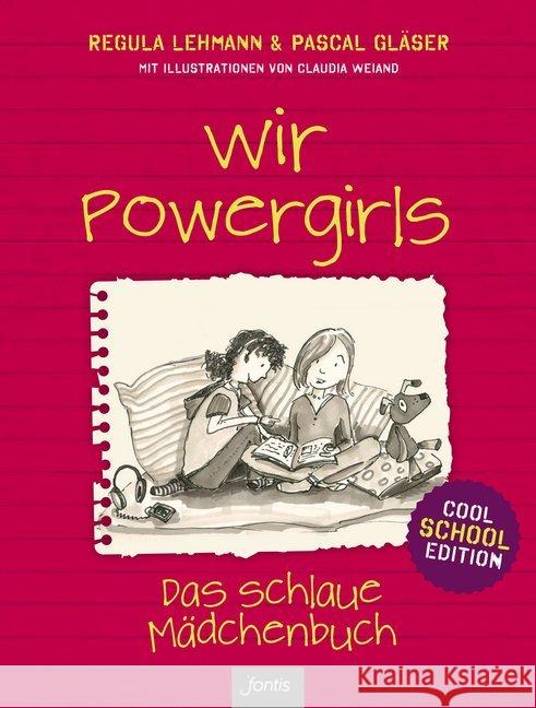 Wir Powergirls : Das schlaue Mädchenbuch - Cool School Edition Lehmann, Regula; Gläser, Pascal 9783038481164 fontis - Brunnen Basel
