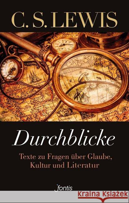 Durchblicke : Texte zu Fragen über Glaube, Kultur und Literatur Lewis, C. S. 9783038481683 fontis - Brunnen Basel