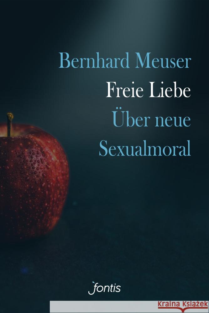 Freie Liebe Meuser, Bernhard 9783038482031