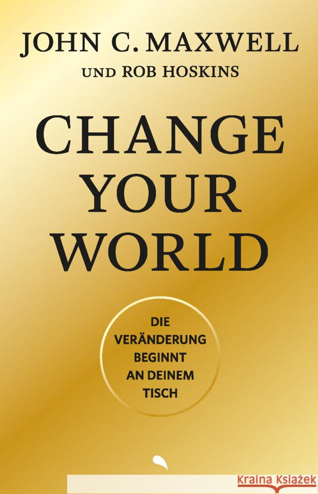 Change Your World Maxwell, John C., Hoskins, Rob 9783038482444